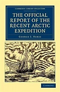 The Official Report of the Recent Arctic Expedition (Paperback)