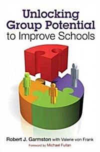 Unlocking Group Potential to Improve Schools (Paperback)