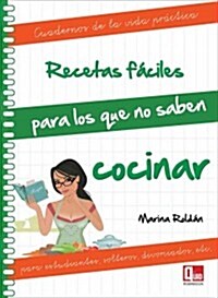 Recetas faciles para los que no saben cocinar / Easy Recipes for Those Who Can Not Cook (Paperback)