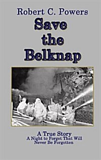 Save the Belknap: a True Story (Hardcover)