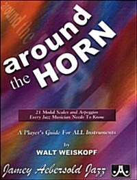 Around the Horn: 21 Modal Scales and Arpeggios Every Jazz Musician Needs to Know (Paperback)