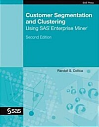 Customer Segmentation and Clustering Using SAS Enterprise Miner, Second Edition (Paperback, 2)
