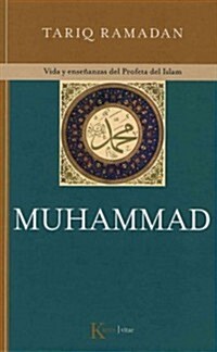 Muhammad: Vida y Ense?nzas del Profeta del Islam (Paperback)