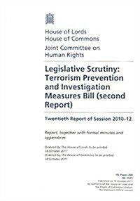 Legislative Scrutiny: Terrorism Prevention and Investigation Measures Bill (Second Report) Twentieth Report of Session 2010-12 Report, Together with F (Paperback)