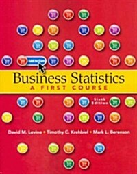 Business Statistics: A First Course (Paperback, 6)