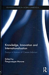 Knowledge, Innovation and Internationalisation : Essays in Honour of Cesare Imbriani (Hardcover)