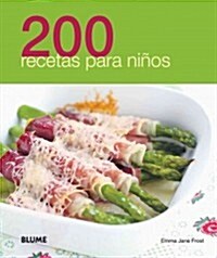 200 recetas para ninos / 200 Recipes for Kids (Paperback)