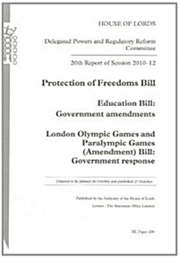 Protection of Freedoms Bill/Education Bill: Government Amendments/London Olympic Games and Paralympic Games (Amendment) Bill: Government Response: 20t (Paperback)