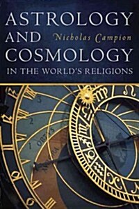 Astrology and Cosmology in the Worlds Religions (Paperback)