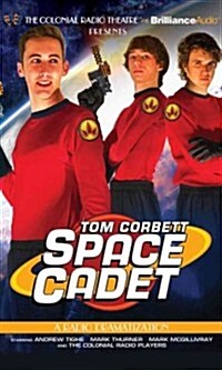 Tom Corbett Space Cadet: A Radio Dramatization (Audio CD)