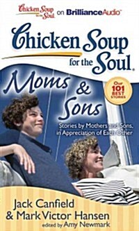 Chicken Soup for the Soul: Moms & Sons: Stories by Mothers and Sons, in Appreciation of Each Other (Audio CD)