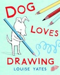 Dog Loves Drawing (Hardcover)