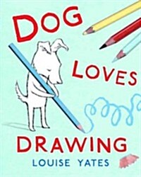 Dog Loves Drawing (Library Binding)