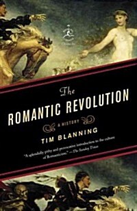 The Romantic Revolution: A History (Paperback)