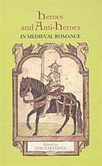 Heroes and Anti-Heroes in Medieval Romance (Hardcover)