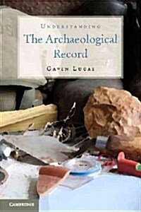 Understanding the Archaeological Record (Paperback)
