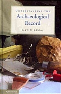 Understanding the Archaeological Record (Hardcover)