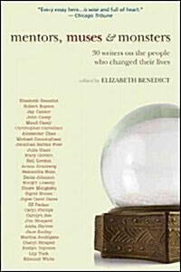 Mentors, Muses & Monsters: 30 Writers on the People Who Changed Their Lives (Paperback)