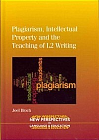 Plagiarism, Intellectual Property and the Teaching of L2 Writing (Hardcover)
