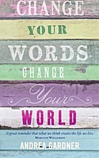 Change Your Words, Change Your World (Paperback)