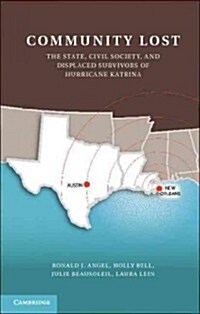 Community Lost : The State, Civil Society, and Displaced Survivors of Hurricane Katrina (Hardcover)