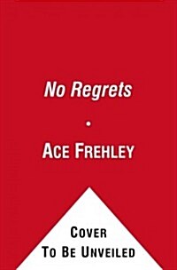 No Regrets: A Rock n Roll Memoir (Paperback)