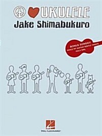 Jake Shimabukuro - Peace Love Ukulele (Paperback)