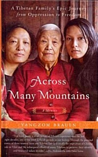 Across Many Mountains: A Tibetan Familys Epic Journey from Oppression to Freedom (Hardcover, Large Print)