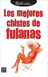 Los Mejores Chistes de Fulanas (Paperback)