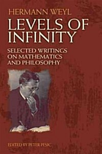 Levels of Infinity: Selected Writings on Mathematics and Philosophy (Paperback)