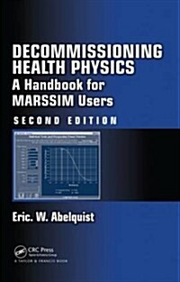 Decommissioning Health Physics: A Handbook for Marssim Users, Second Edition (Hardcover, 2)