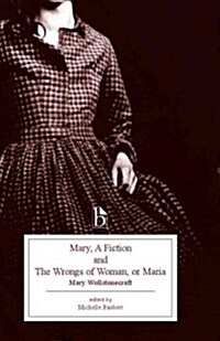 Mary, a Fiction and the Wrongs of Woman, or Maria (Paperback)