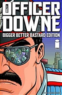 Officer Downe: Bigger Better Bastard Edition (Hardcover)