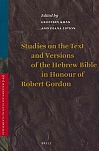Studies on the Text and Versions of the Hebrew Bible in Honour of Robert Gordon (Hardcover)