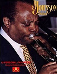 J. J. Johnson Solos: 13 Personal Favorites---Transcribed Solos (Paperback)