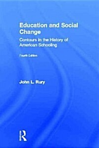 Education and Social Change : Contours in the History of American Schooling (Hardcover, 4 Rev ed)