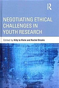 Negotiating Ethical Challenges in Youth Research (Hardcover)