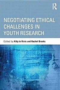 Negotiating Ethical Challenges in Youth Research (Paperback, New)