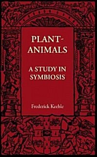 Plant-Animals : A Study in Symbiosis (Paperback)