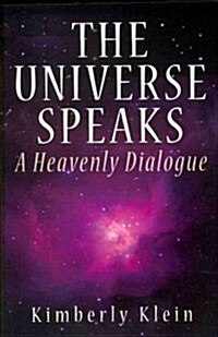 The Universe Speaks: A Heavenly Dialogue (Paperback)