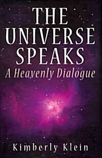 The Universe Speaks: A Heavenly Dialogue (Hardcover)