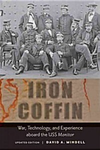 Iron Coffin: War, Technology, and Experience Aboard the USS Monitor (Paperback, 2, Updated)