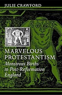 Marvelous Protestantism: Monstrous Births in Post-Reformation England (Paperback)