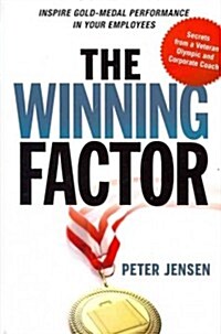 The Winning Factor: Inspire Gold-Medal Performance in Your Employees (Hardcover)
