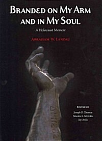 Branded on My Arm and in My Soul (Paperback)