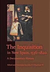 The Inquisition in New Spain, 1536-1820: A Documentary History (Paperback)