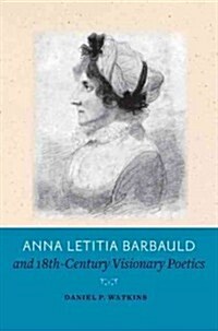 Anna Letitia Barbauld and Eighteenth-Century Visionary Poetics (Hardcover)