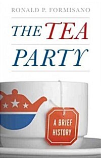 The Tea Party: A Brief History (Hardcover)