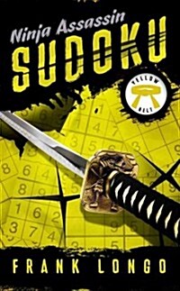 Ninja Assassin Sudoku: Yellow Belt (Paperback, CSM)