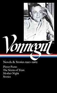 Kurt Vonnegut: Novels & Stories 1950-1962 (Loa #226): Player Piano / The Sirens of Titan / Mother Night / Stories (Hardcover)